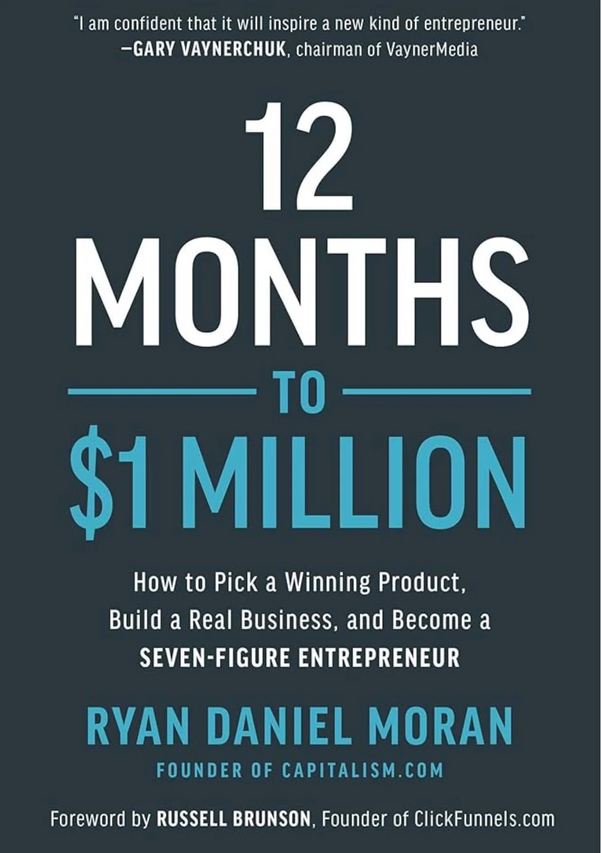 12 Months to $1 Million
By Ryan Daniel Moran