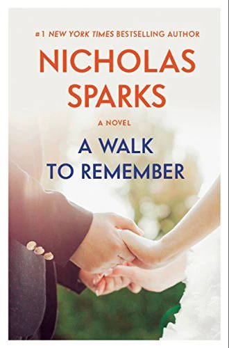 A Walk to Remember
Novel by Nicholas Sparks