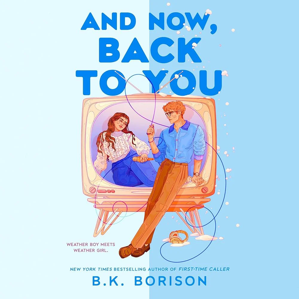 And Now, Back to You By B. K. Borison