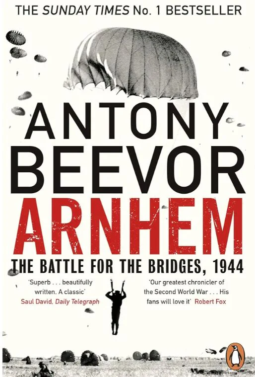 Arnhem: The Battle for the Bridges, 1944 Book by  Antony Beevor