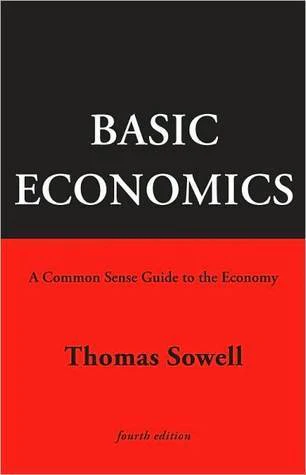 Basic Economics: A Common Sense Guide to the Economy