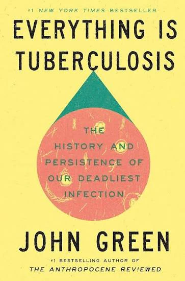 Everything Is Tuberculosis
By John Green