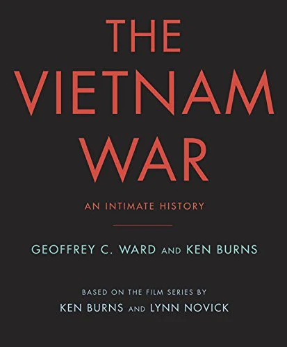 The Vietnam War: An Intimate History By Geoffrey C. Ward , Ken Burns