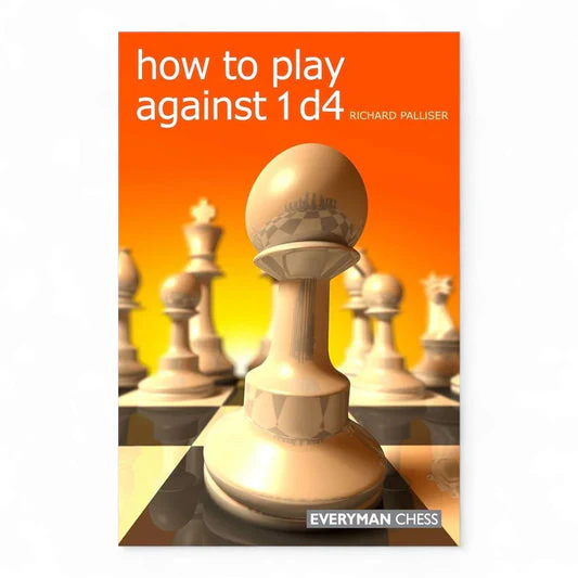 How to Play against 1 d4 Richard Palliser