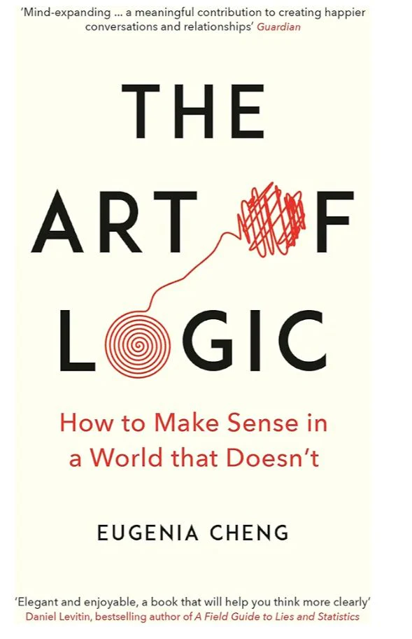 Logic and the Art of Thinking — Eugenia Cheng