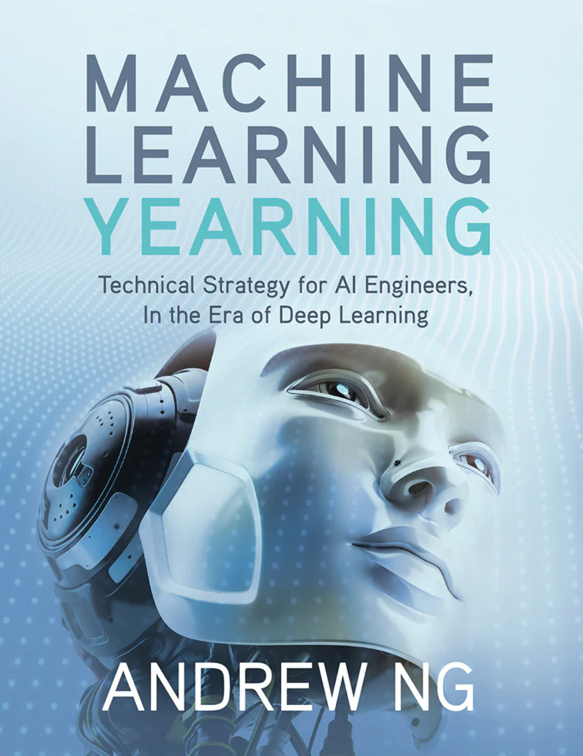 Machine Learning Yearning by Andrew Ng