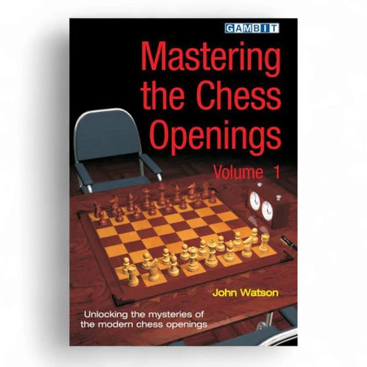 Mastering the Chess Openings" (Volume 1) – John Watson
