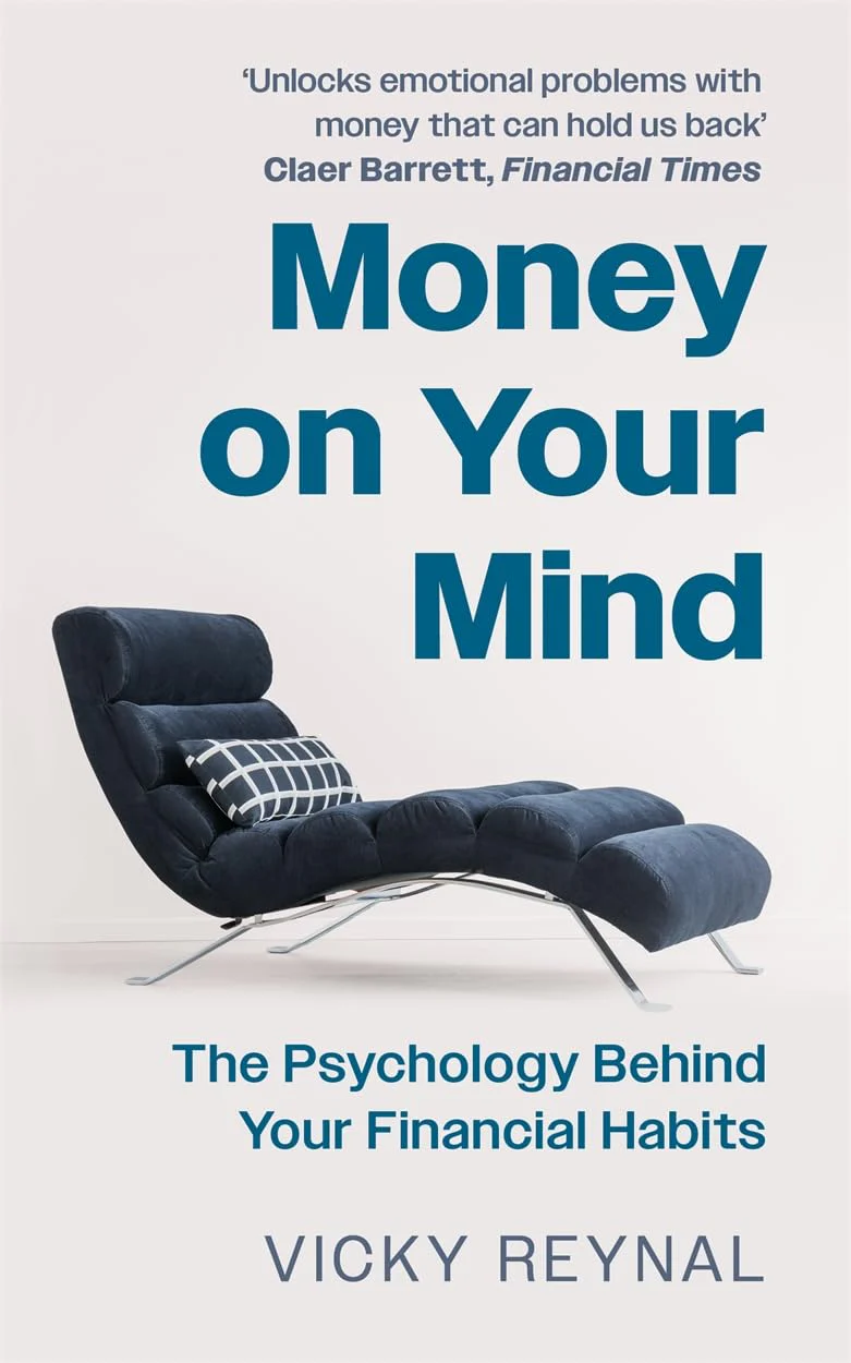 Money on Your Mind: The Psychology Behind Your Financial Habits Book by Vicky Reynal