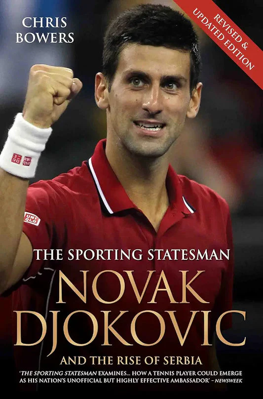 Novak Djokovic: And the Rise of Serbia by Chris Bowers