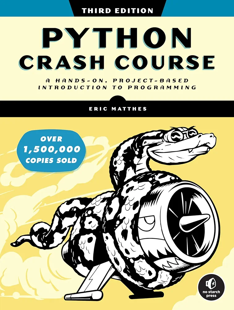Python Crash Course: A Hands-on, Project-based Introduction to Programming
Book by Eric Matthes