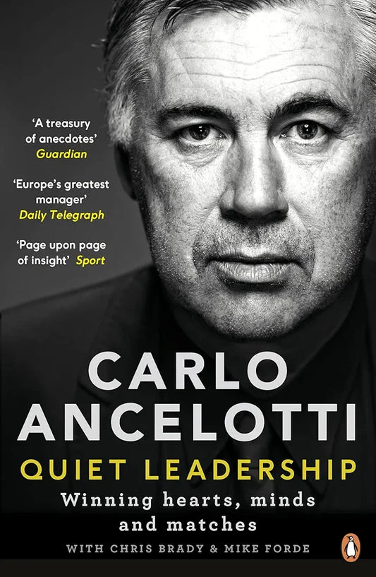 Quiet Leadership: Winning Hearts, Minds and Matches by Carlo Ancelotti