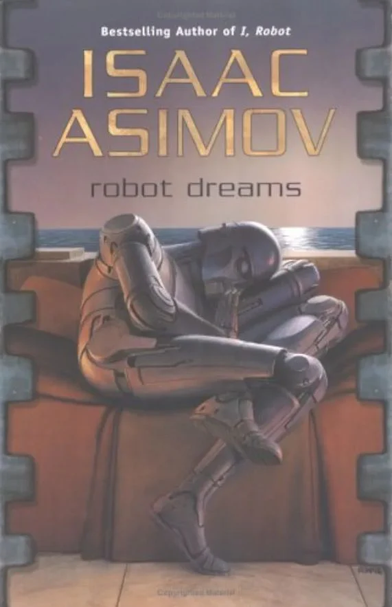 Robot Dreams
Book by Isaac Asimov