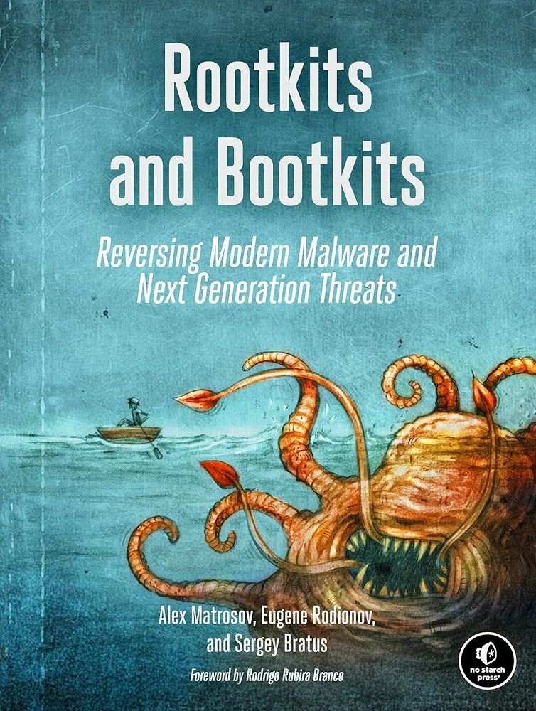 Rootkits and Bootkits: Reversing Modern Malware and Next Generation Threats
Book by Alex Matrosov, Eugene Rodionov, and Sergey Bratus