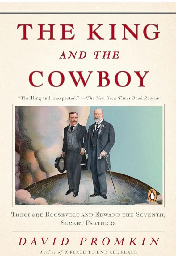 The King and the Cowboy: Theodore Roosevelt and Edward the Seventh - The Secret Partners
Book by David Fromkin