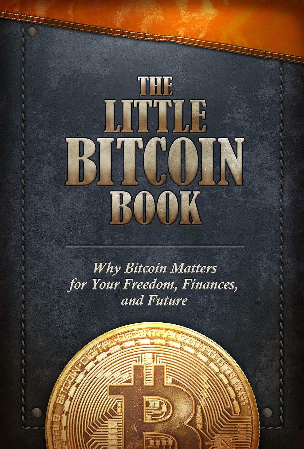 The Little Bitcoin Book: Why Bitcoin Matters for Your Freedom, Finances, and Future Book by Lily Liu and Timi Ajiboye