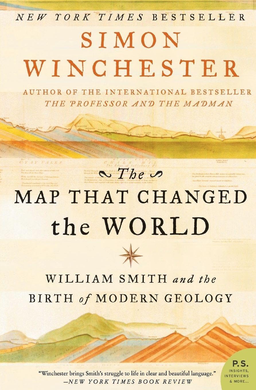 The Map That Changed the World: William Smith and the Birth of Modern Geology by Simon Winchester
