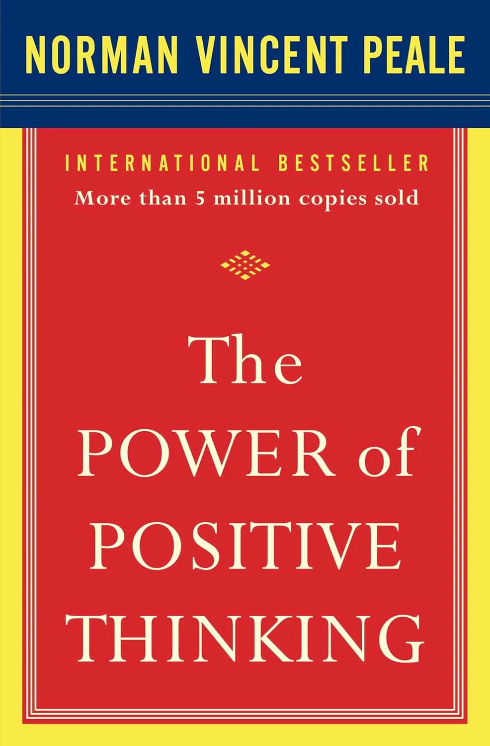 The Power of Positive Thinking by Dr. Norman Vincent Peale