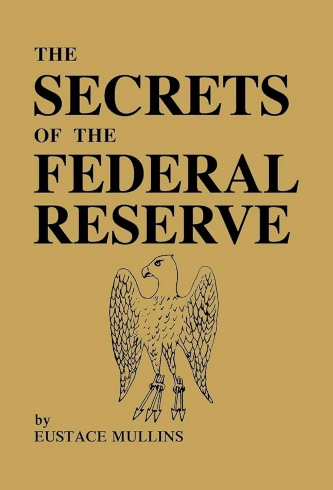 The Secrets of the Federal Reserve By Eustace Mullins