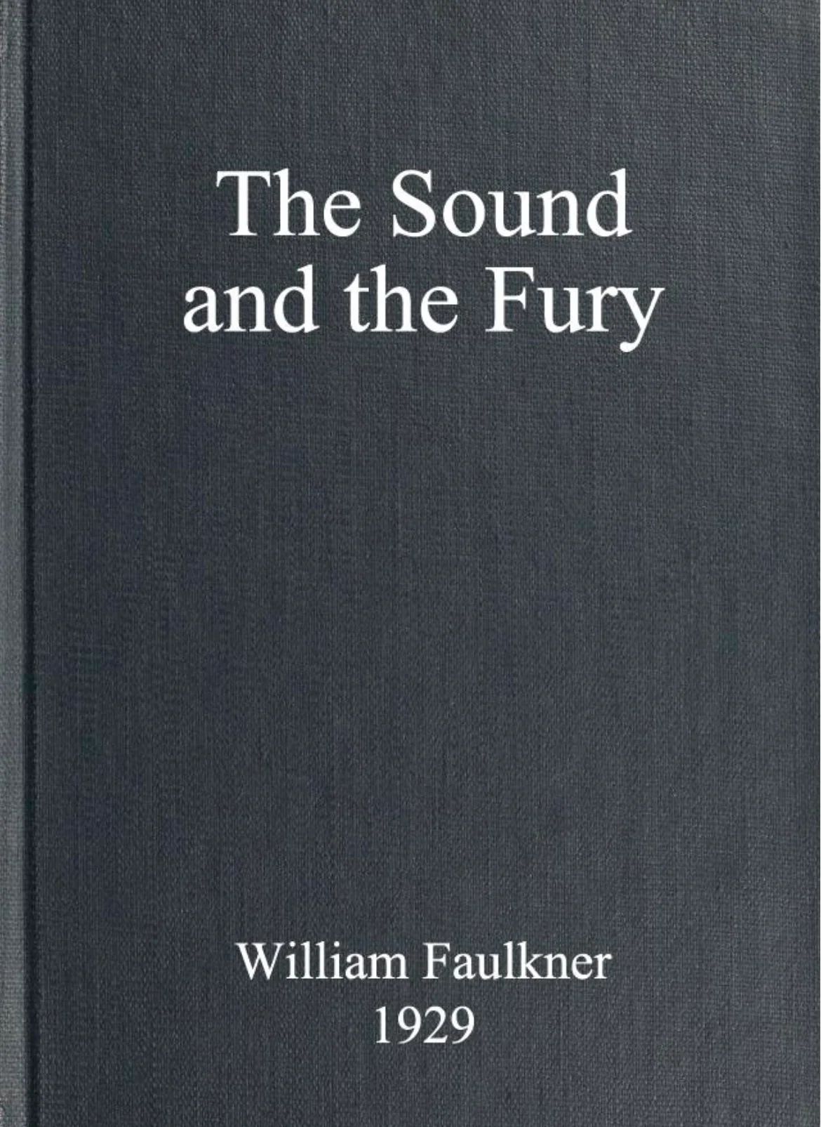 The Sound and the Fury
By William Faulkner