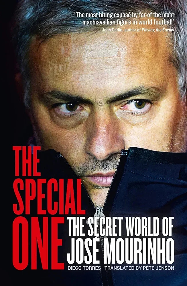 The Special One: The Secret World of Jose Mourinho by Diego Torres